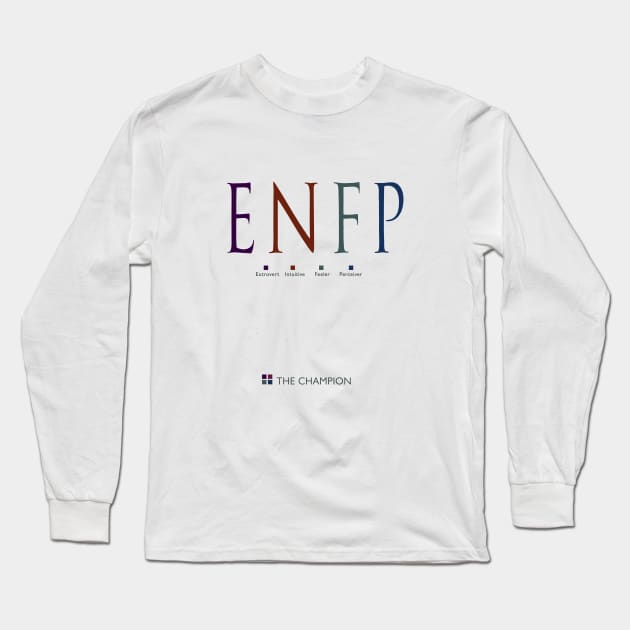 ENFP The Champion, Myers-Briggs Personality Type Long Sleeve T-Shirt by Stonework Design Studio